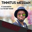 Tinnitus Messiah feat Baub Bidon - I Am The Deep Thinker Don Leroy Royce Ghost…