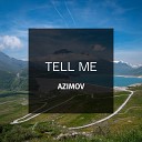 Azimov - Tell Me