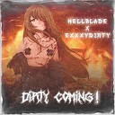 HELLBLADE EXXXYDIRTY - Dirt Coming Speed Up Version