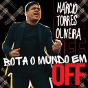 M rcio Torres Oliveira - Se For pra Abrir o Mar