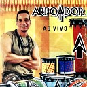 Arpoador - Pra Te Esquecer Ao Vivo