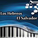 Hebreos El Salvador - Abre Mis Ojos Ho Cristo