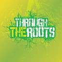 Through The Roots - Best Friends