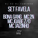 Dj Fuminho Dj K2 MC 2N feat Mc Joabe ZO Mc Jaizinho bona… - Set Favela