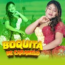 Editha Lizbeth y Los Sacos del Per - Boquita de Caramelo Cover