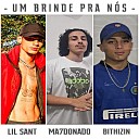 Lil San t feat Bithizin MA7DONADO - Um Brinde Pr N s