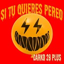 Darko 28 Plus Dj Stone Flow darko on the… - Si Tu Quieres Perreo