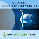 Free Meditation Music - Anti Anxiety Speech Regeneration