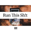 MoonGawd - Run This Sh t