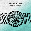 Sasha Steel - Your Name Extended Mix