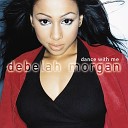 Debelah Morgan - Baby I Need Your Love Детка мне нужна твоя…