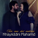 Khayriddini Mahamd - Turo man dust medoram