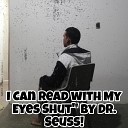 Basadxs - I Can Read With My Eyes Shut By Dr Seuss