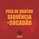 Dj Cabide Pivete feat Mc Cesar do Castro Al… - Fica de Quatro Sequ ncia de Socad o