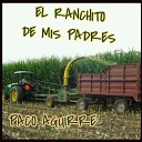 Paco Aguirre - El Ranchito de Mis Padres