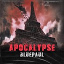 BluePaul - Apocalypse prod By Vipn