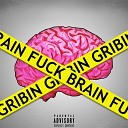 GRIBIN - FUCK BRAIN PRNRML Prod