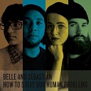 Belle and Sebastian - The Girl Doesn t Get It