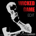 Ronni Garner - Wicked Game Edit