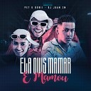 DJ Juan ZM feat Pet Bobii - Ela Quis Mamar e Mamou