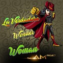 The AM Project - La Verdadera Wonder Woman