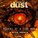 Circle of Dust - Prayers of a Dead Man Kaixo Remix