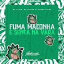 DJ Edson Lukas feat MC 7BELO MC P nico - Fuma Maconha e Senta na Vara