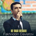 Fakhriddin Davlatov - Be man Meravi