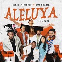Gui Brazil Oasis Ministry - Aleluya Remix