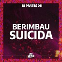 DJ Prates 011 - Berimbau Suicida