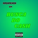 AM DA MENOR - Busca do Cash