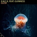 E m c k feat Guinness - Glow Extended Mix