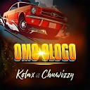 Kolax feat Chuwizzy - Omo Ologo feat Chuwizzy