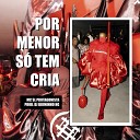 MC SL DJ Bruninho HG - Por Menor S Tem Cria