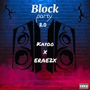 kayoo feat Erae 2x - Block party theme song feat Erae 2x