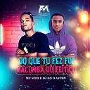 MC Nito dj dn o astro - Oq Que Tu Fez Foi Macumba ou Feiti o