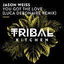 Jason Weiss - You Got the Love Luca Debonaire Remix