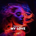 Sharapov - My Love Instrumental Mix