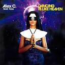 Alex C feat Yass - Dancing Is Like Heaven Single Mix