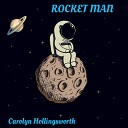 Carolyn Hollingsworth - Rocket Man