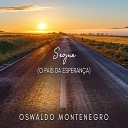 Oswaldo Montenegro - Segue O Pa s da Esperan a