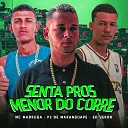 Pz de Maranguape EO VERON MC Madruga feat Lekinho no… - Senta Pros Menor do Corre