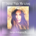 Carolyn Hollingsworth - Jesus Take the Wheel