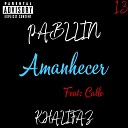 Pabllin feat Calle - Amanhecer