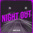 Danny Fallon - Night Out