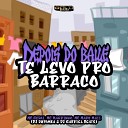 dj dupomba Dj Gabriel Beats Mc Magrinho MC Gedai MC Mary… - Depois do Baile Te Levo pro Barraco