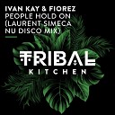 Ivan Kay Fiorez - People Hold On Laurent Simeca Nu Disco Extended…