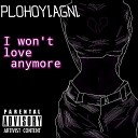 PLOHOYAGNI - Fuck Love