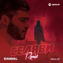 DANIAL Mon El - Селяви Remix