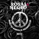 Rosal Negro - Para Olvidarte